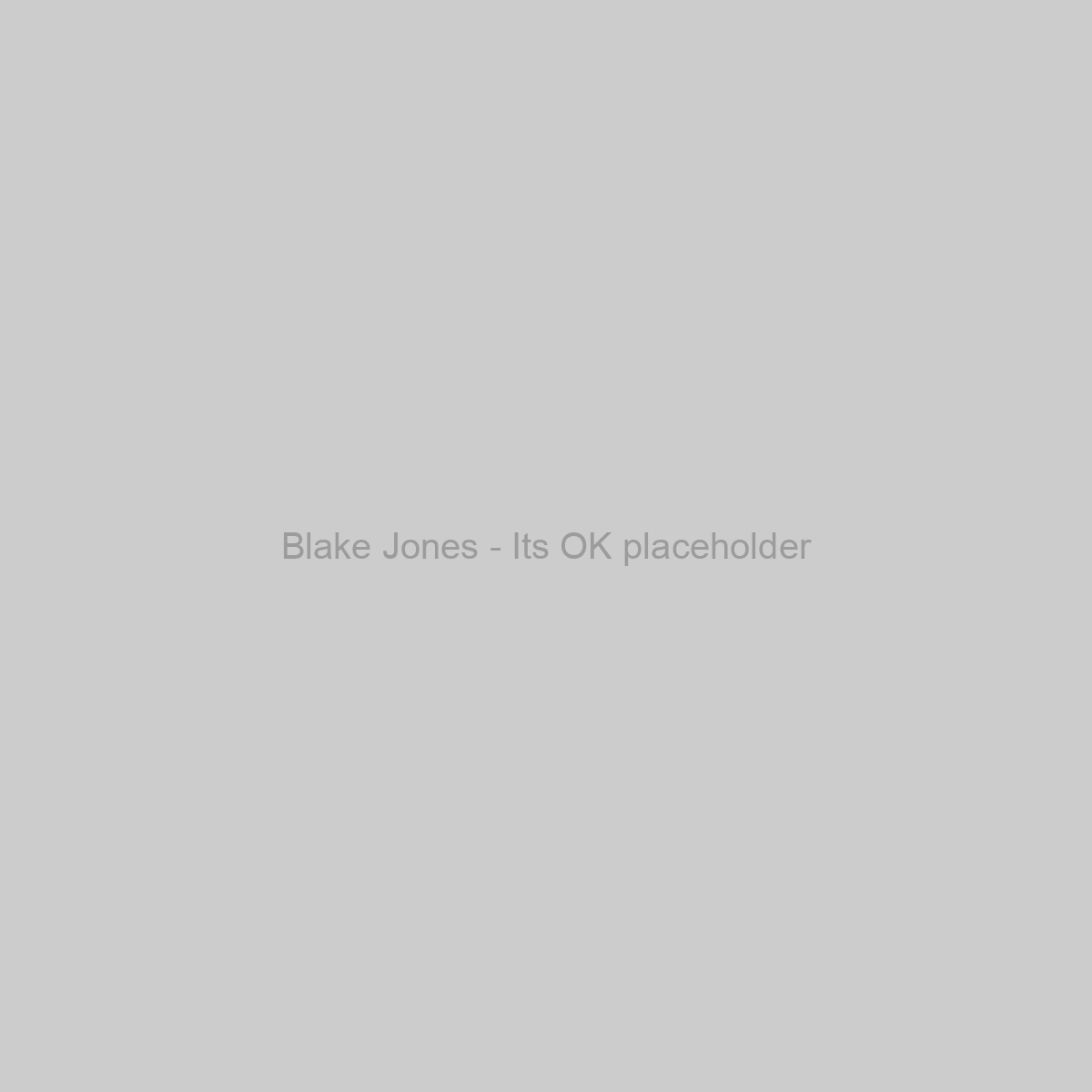Blake Jones - Its OK Placeholder Image